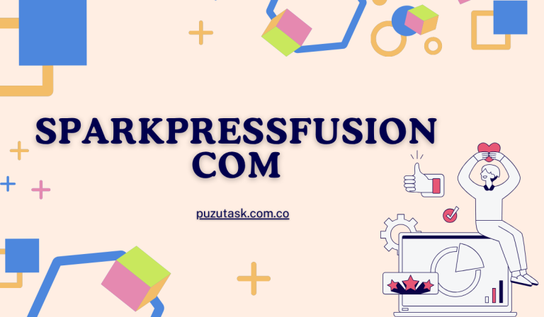 Sparkpressfusion com: A Deep Dive Into a Rising Digital Hub